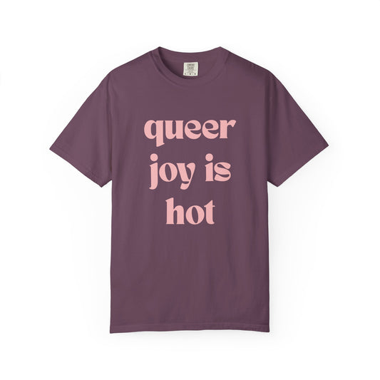 Queer Joy Is Hot T-Shirt
